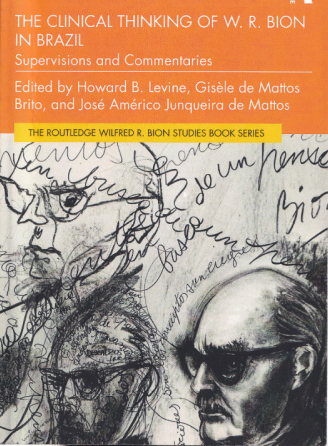 01 The clinical thinking of W. R. Bion_ supervisions and commentaries