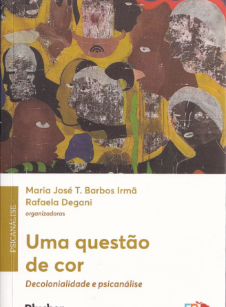 Uma questão de cor_ decolonialidade e psicanálise